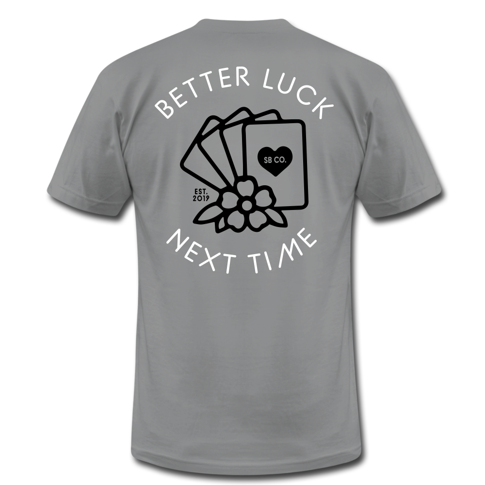 BETTER LUCK SLATE UNISEX TEE - slate